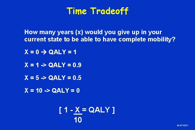 Time Tradeoff How many years (x) would you give up in your current state