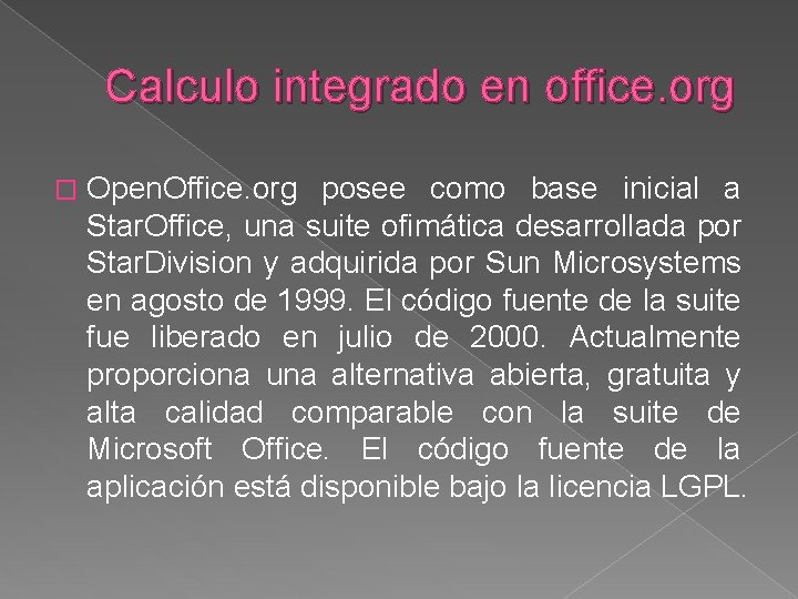 Calculo integrado en office. org � Open. Office. org posee como base inicial a