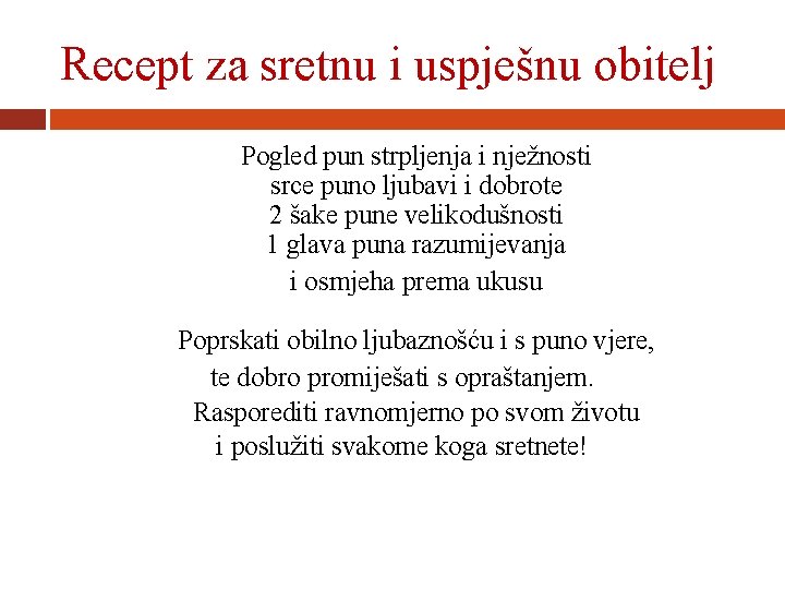 Recept za sretnu i uspješnu obitelj Pogled pun strpljenja i nježnosti srce puno ljubavi