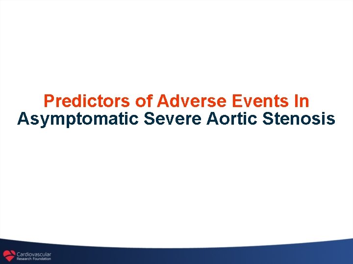 Predictors of Adverse Events In Asymptomatic Severe Aortic Stenosis 