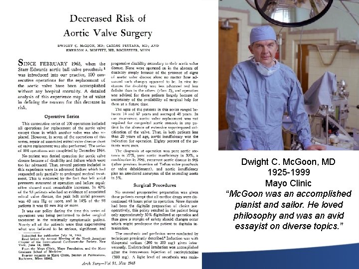Dwight C. Mc. Goon, MD 1925 -1999 Mayo Clinic “Mc. Goon was an accomplished
