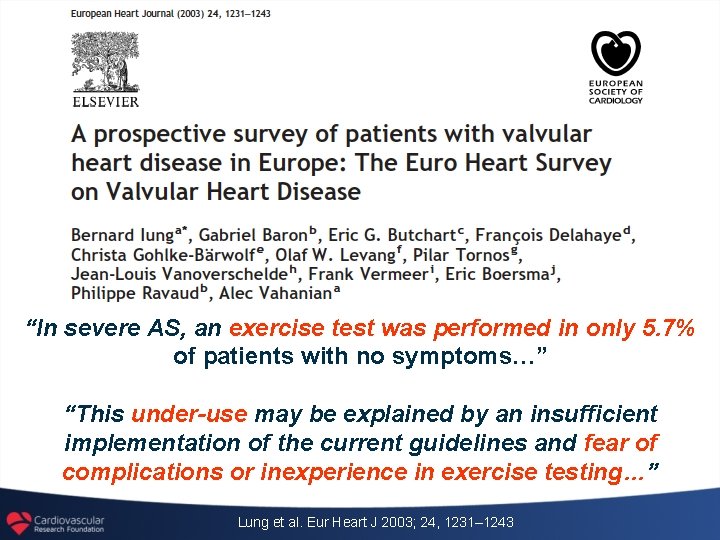 “In severe AS, an exercise test was performed in only 5. 7% of patients