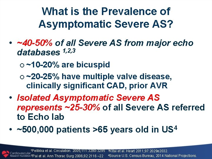 What is the Prevalence of Asymptomatic Severe AS? • ~40 -50% of all Severe