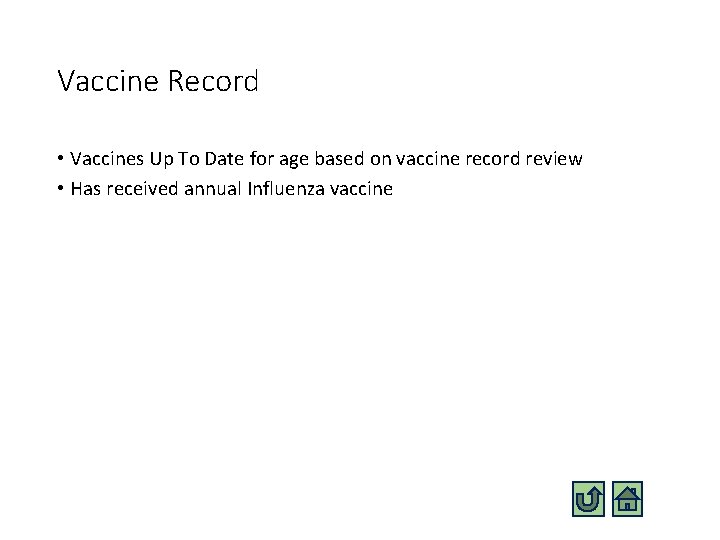 Vaccine Record • Vaccines Up To Date for age based on vaccine record review