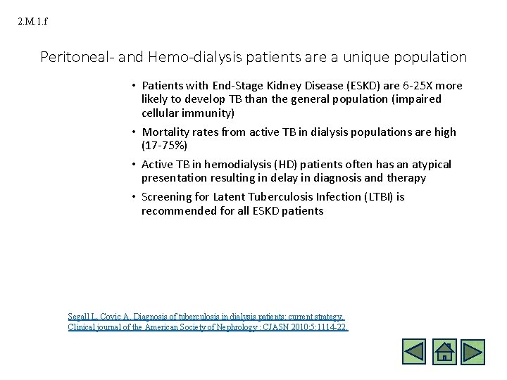 2. M. 1. f Peritoneal- and Hemo-dialysis patients are a unique population • Patients