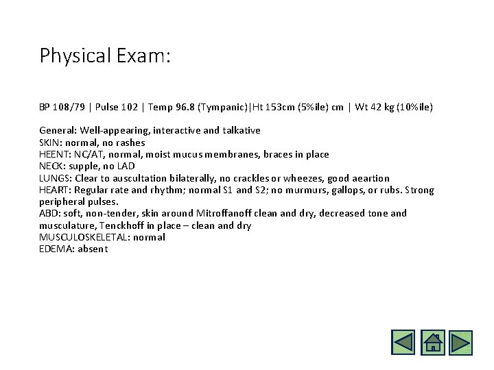 Physical Exam: BP 108/79 | Pulse 102 | Temp 96. 8 (Tympanic)|Ht 153 cm