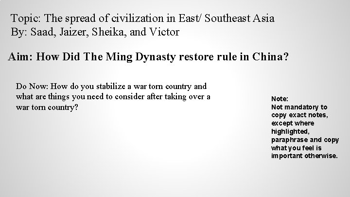 Topic: The spread of civilization in East/ Southeast Asia By: Saad, Jaizer, Sheika, and