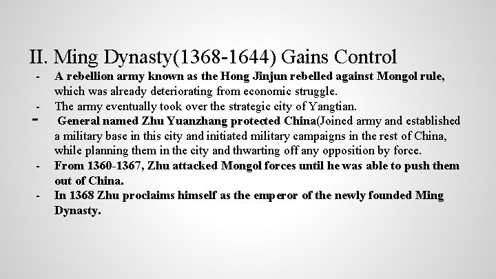 II. Ming Dynasty(1368 -1644) Gains Control - - - A rebellion army known as