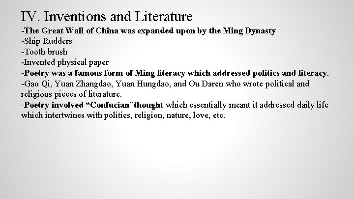 IV. Inventions and Literature -The Great Wall of China was expanded upon by the