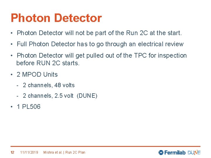 Photon Detector • Photon Detector will not be part of the Run 2 C