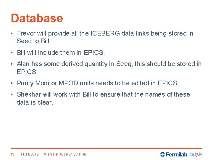 Database • Trevor will provide all the ICEBERG data links being stored in Seeq