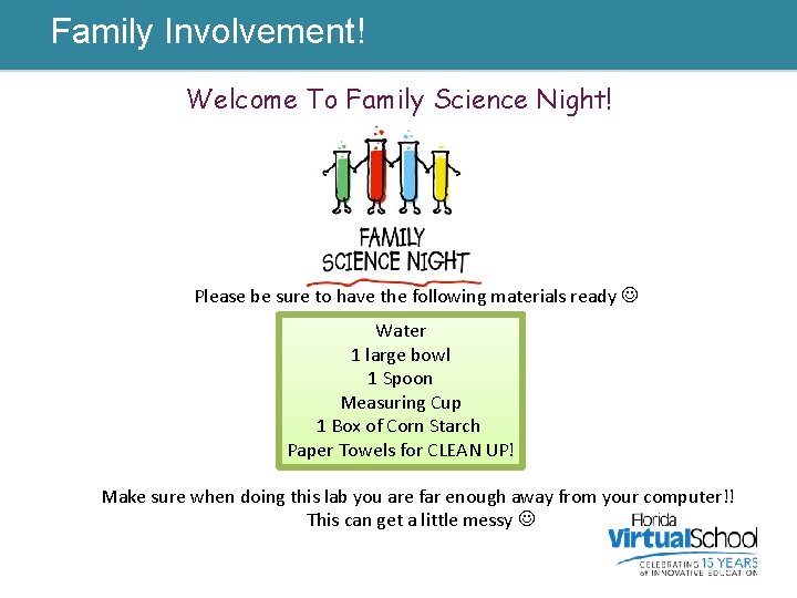 Family Involvement! Welcome To Family Science Night! Please be sure to have the following