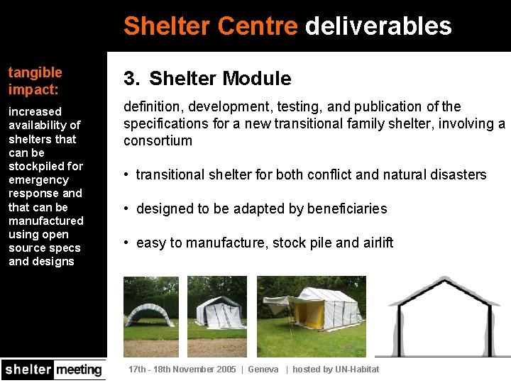 Shelter Centre deliverables tangible impact: increased availability of shelters that can be stockpiled for