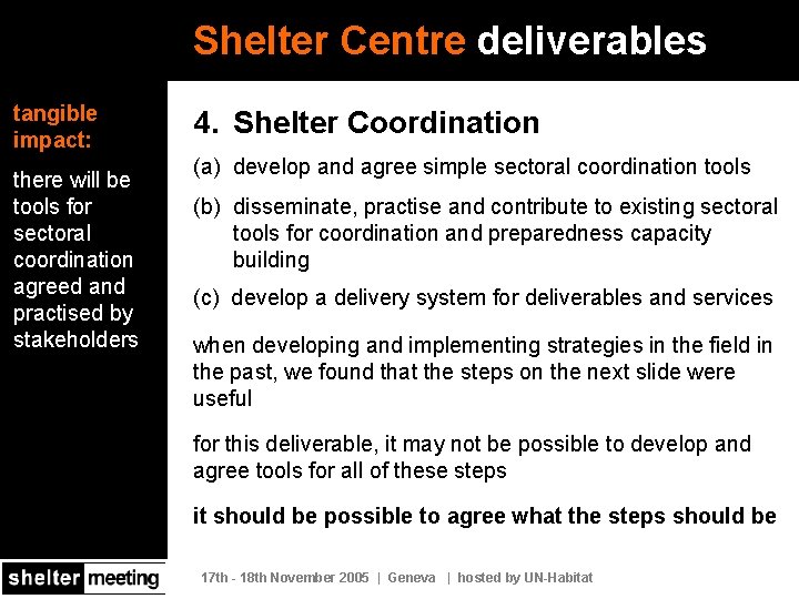 Shelter Centre deliverables tangible impact: there will be tools for sectoral coordination agreed and