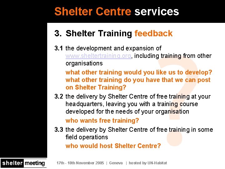 Shelter Centre services 3. Shelter Training feedback 3. 1 the development and expansion of