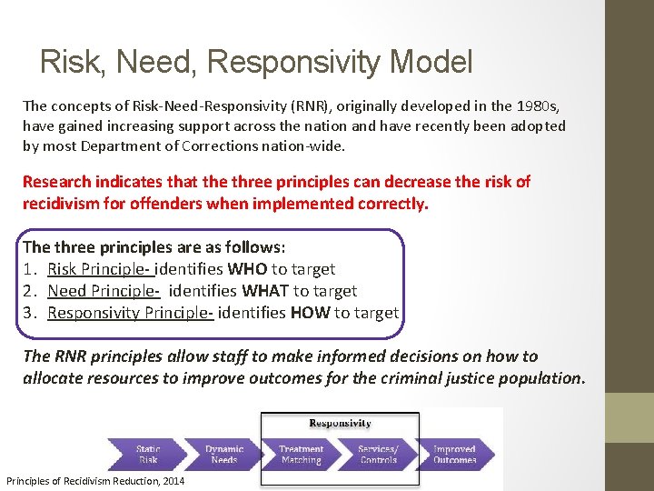 Risk, Need, Responsivity Model The concepts of Risk‐Need‐Responsivity (RNR), originally developed in the 1980