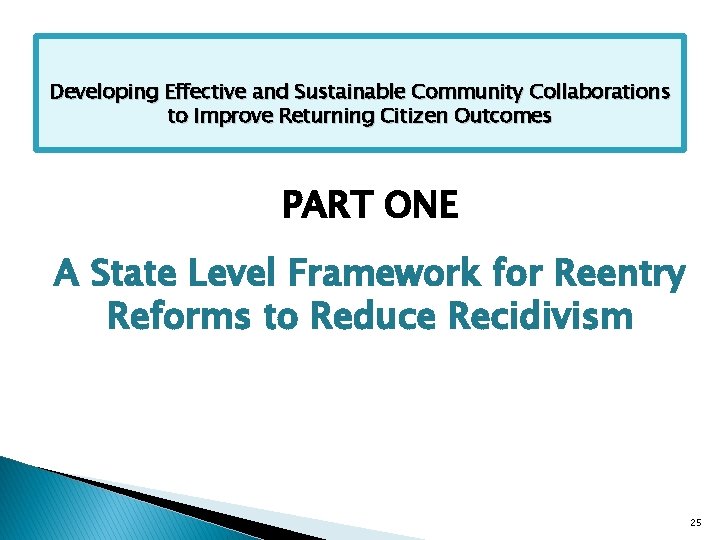 Developing Effective and Sustainable Community Collaborations to Improve Returning Citizen Outcomes PART ONE A