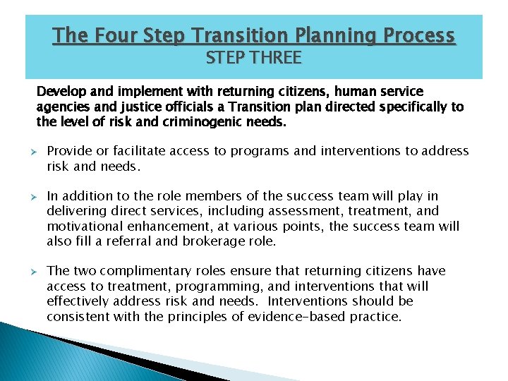 The Four Step Transition Planning Process STEP THREE Develop and implement with returning citizens,