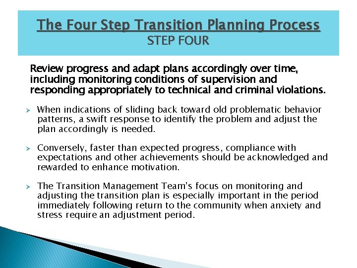 The Four Step Transition Planning Process STEP FOUR Review progress and adapt plans accordingly