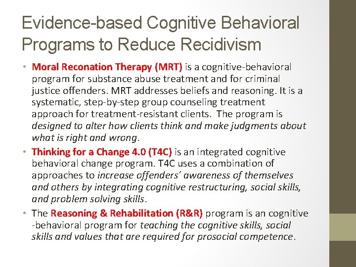 Evidence-based Cognitive Behavioral Programs to Reduce Recidivism • Moral Reconation Therapy (MRT) is a