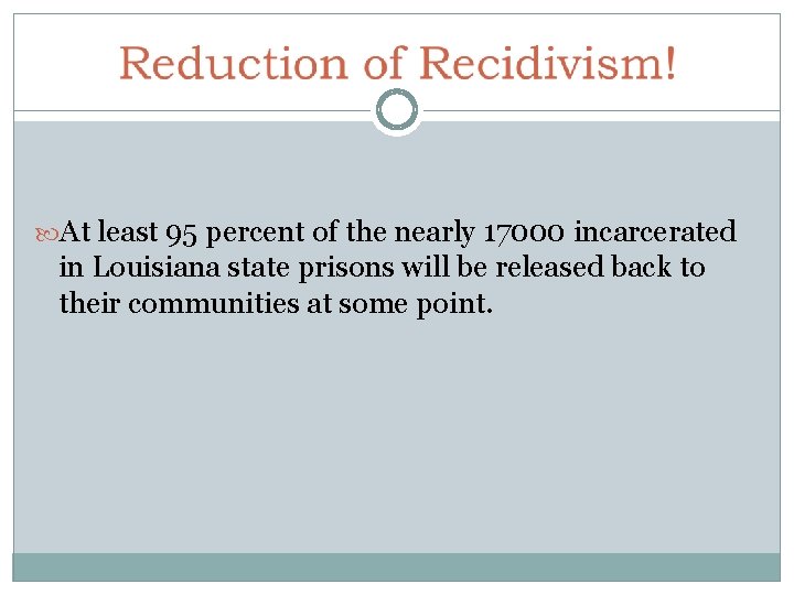  At least 95 percent of the nearly 17000 incarcerated in Louisiana state prisons