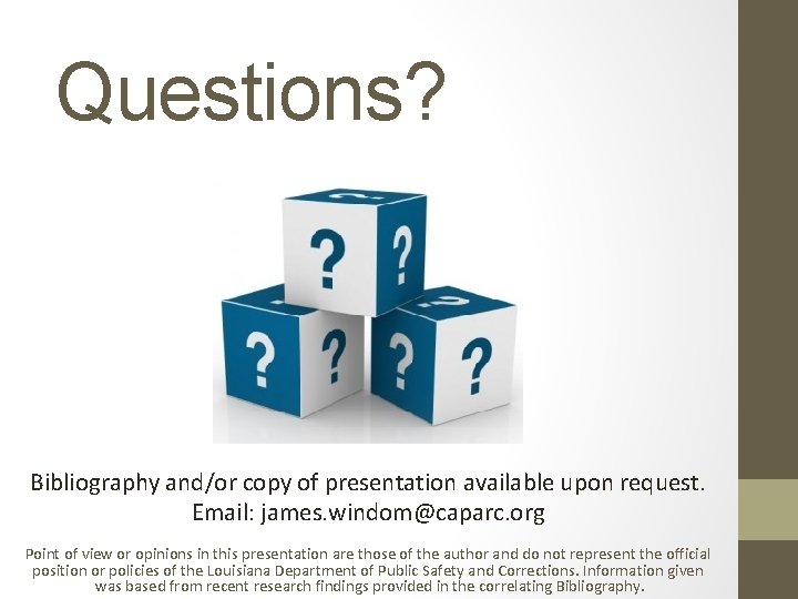 Questions? Bibliography and/or copy of presentation available upon request. Email: james. windom@caparc. org Point