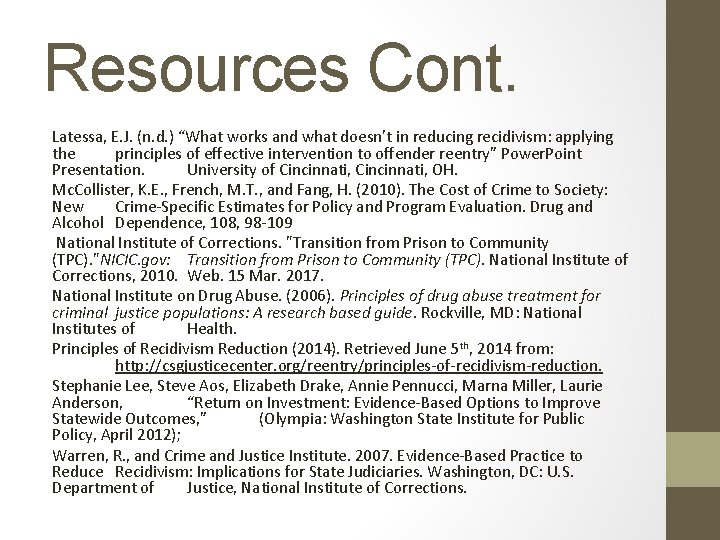 Resources Cont. Latessa, E. J. (n. d. ) “What works and what doesn’t in
