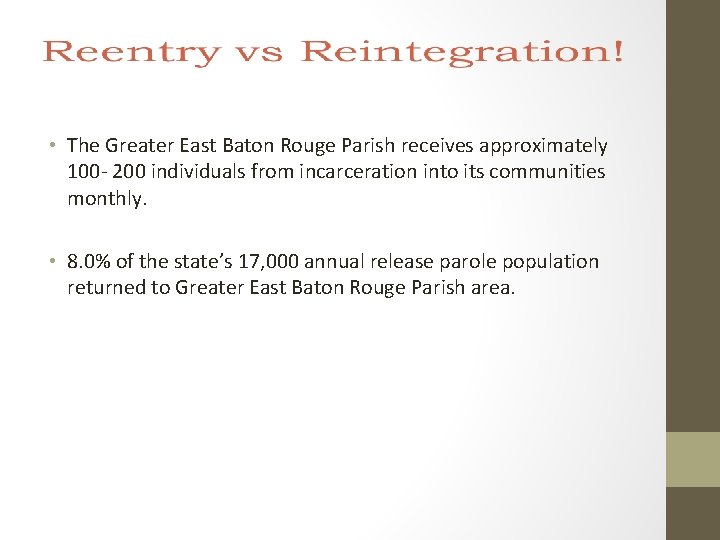  • The Greater East Baton Rouge Parish receives approximately 100‐ 200 individuals from