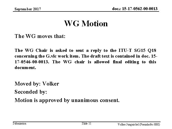 doc. : 15 -17 -0562 -00 -0013 September 2017 WG Motion The WG moves