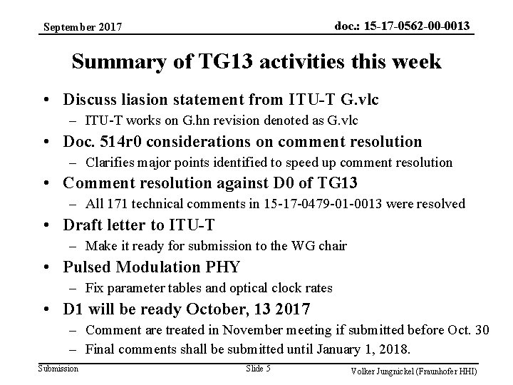doc. : 15 -17 -0562 -00 -0013 September 2017 Summary of TG 13 activities