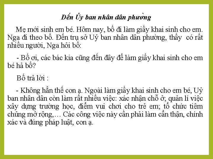 Đê n Ủy ban nhân dân phươ ng Mẹ mới sinh em bé. Hôm