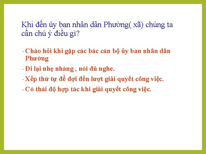 Khi đến ủy ban nhân dân Phường( xã) chúng ta cần chú ý điều