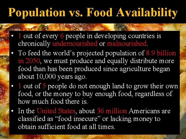 Population vs. Food Availability • 1 out of every 6 people in developing countries