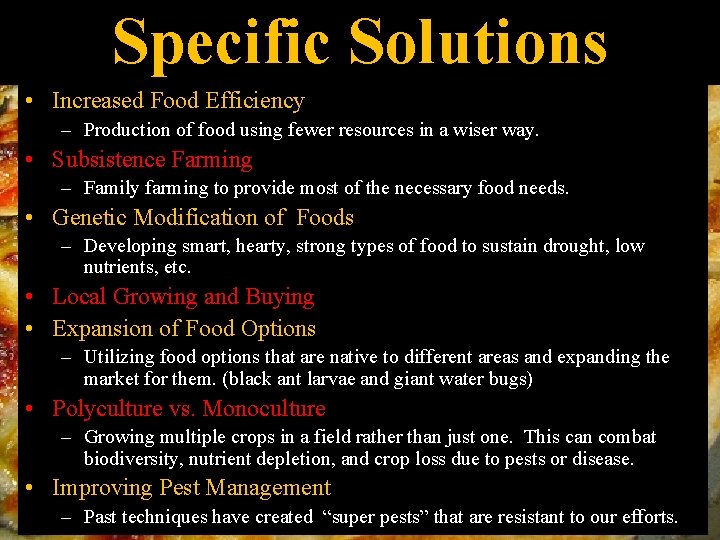 Specific Solutions • Increased Food Efficiency – Production of food using fewer resources in