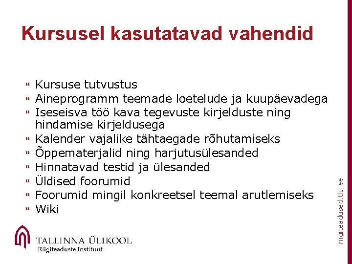  Kursuse tutvustus Aineprogramm teemade loetelude ja kuupäevadega Iseseisva töö kava tegevuste kirjelduste ning