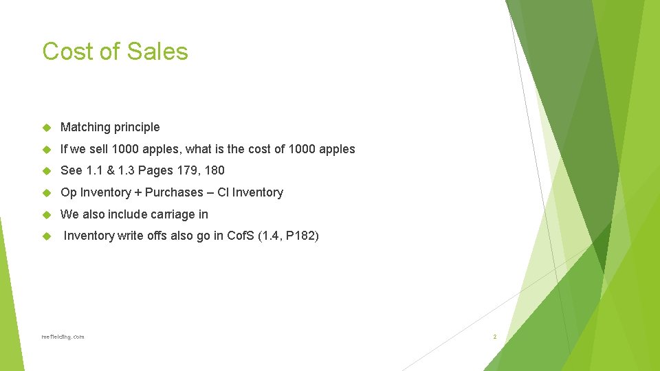 Cost of Sales Matching principle If we sell 1000 apples, what is the cost