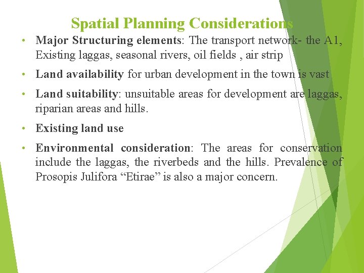 Spatial Planning Considerations • Major Structuring elements: The transport network- the A 1, Existing