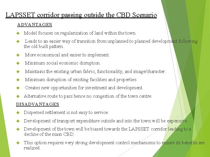 LAPSSET corridor passing outside the CBD Scenario ADVANTAGES Model focuses on regularization of land