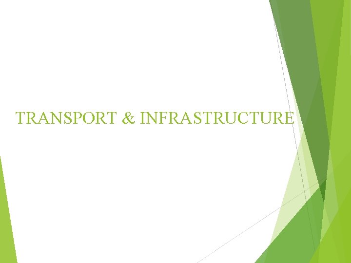 TRANSPORT & INFRASTRUCTURE 