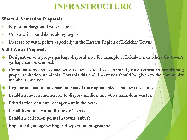 INFRASTRUCTURE Water & Sanitation Proposals • Exploit underground water sources • Constructing sand dams
