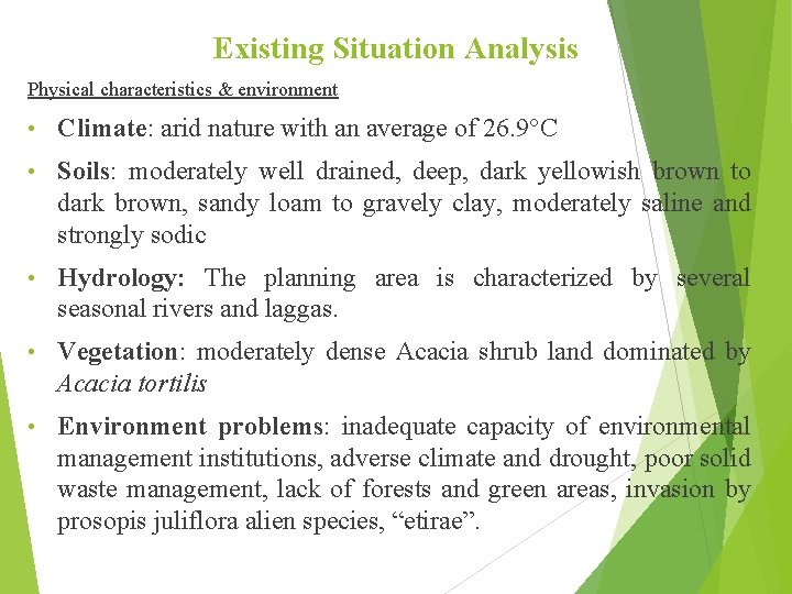 Existing Situation Analysis Physical characteristics & environment • Climate: arid nature with an average