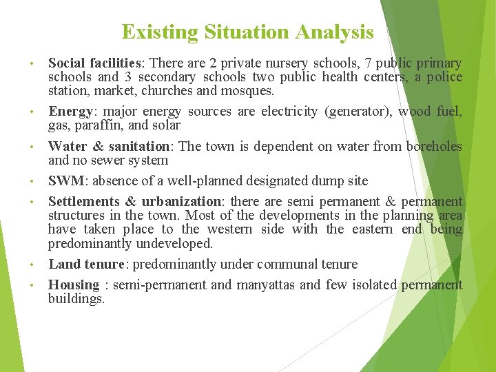 Existing Situation Analysis • • Social facilities: There are 2 private nursery schools, 7