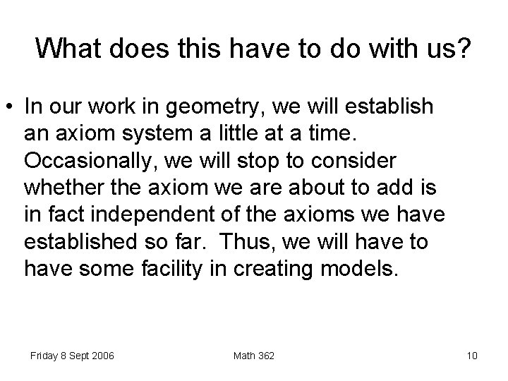 What does this have to do with us? • In our work in geometry,