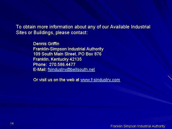 To obtain more information about any of our Available Industrial Sites or Buildings, please