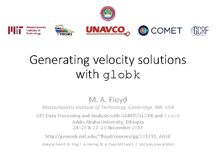 Generating velocity solutions with globk M. A. Floyd Massachusetts Institute of Technology, Cambridge, MA,