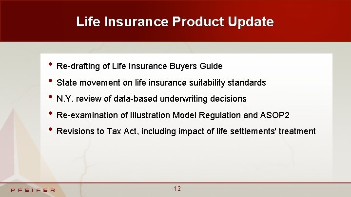 Life Insurance Product Update • Re-drafting of Life Insurance Buyers Guide • State movement