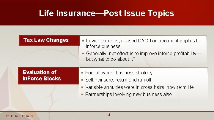 Life Insurance—Post Issue Topics Tax Law Changes § Lower tax rates, revised DAC Tax