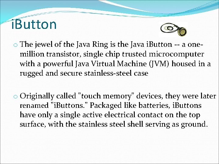 i. Button o The jewel of the Java Ring is the Java i. Button i. Button o The jewel of the Java Ring is the Java i. Button