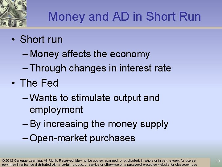 Money and AD in Short Run • Short run – Money affects the economy