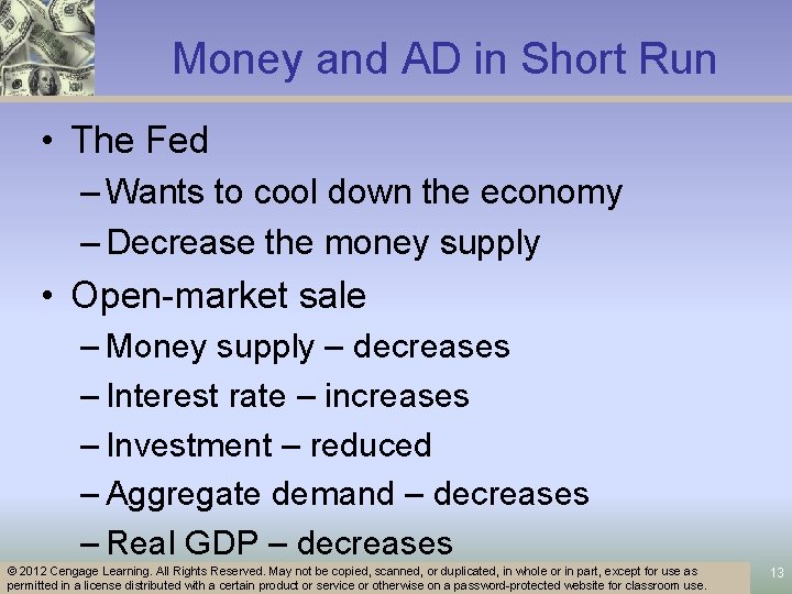 Money and AD in Short Run • The Fed – Wants to cool down